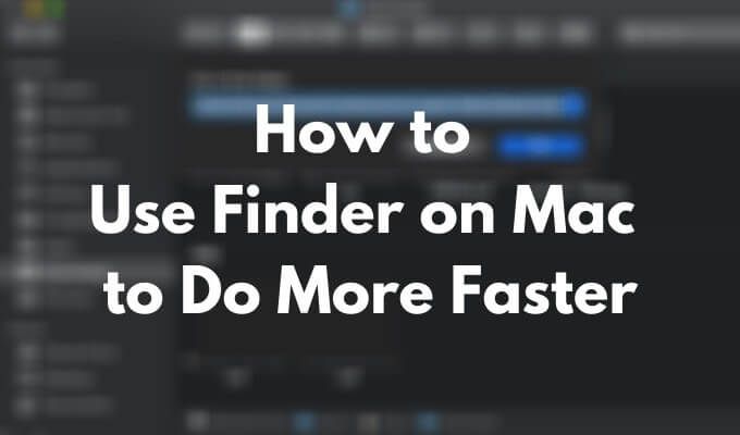 Как использовать Finder на Mac, чтобы работать быстрее